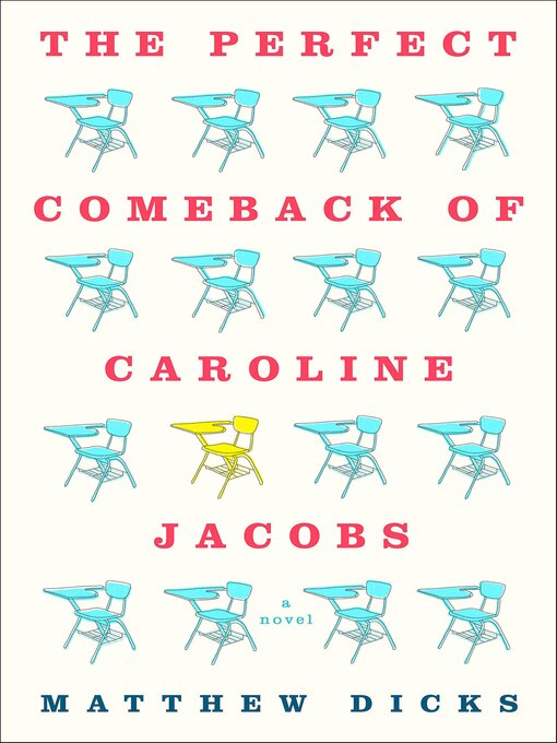 Title details for The Perfect Comeback of Caroline Jacobs by Matthew Dicks - Available